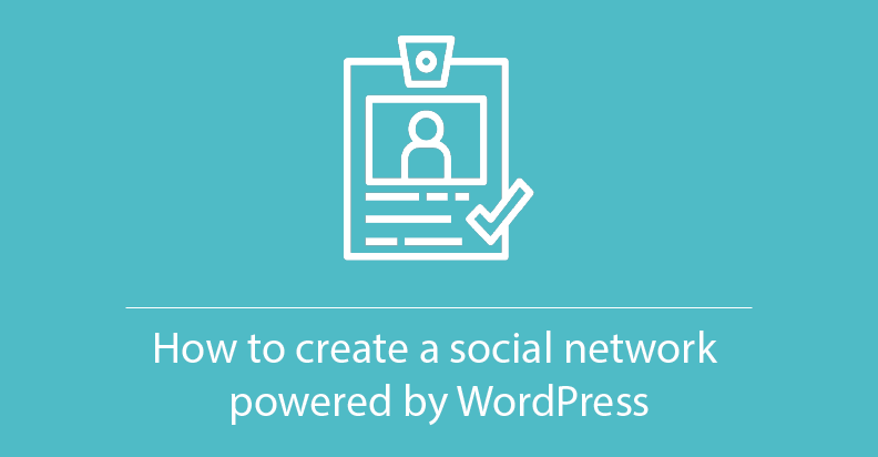 How to create a social network powered by WordPress