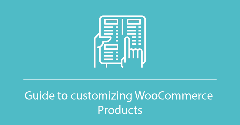 Guide to customizing WooCommerce Products - Supsystic blog