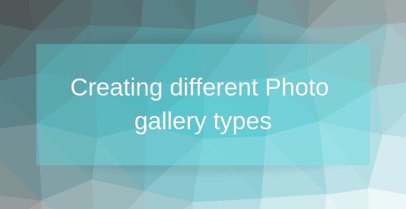 Creating different Photo gallery types