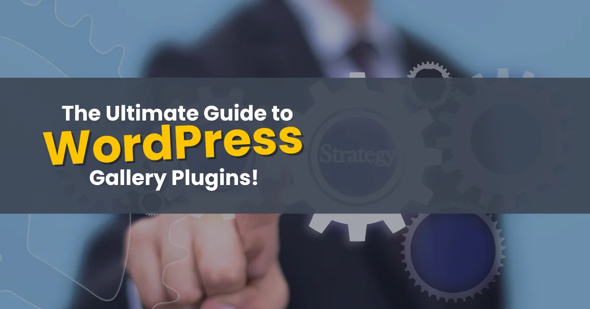 Guide To WordPress Gallery Plugin