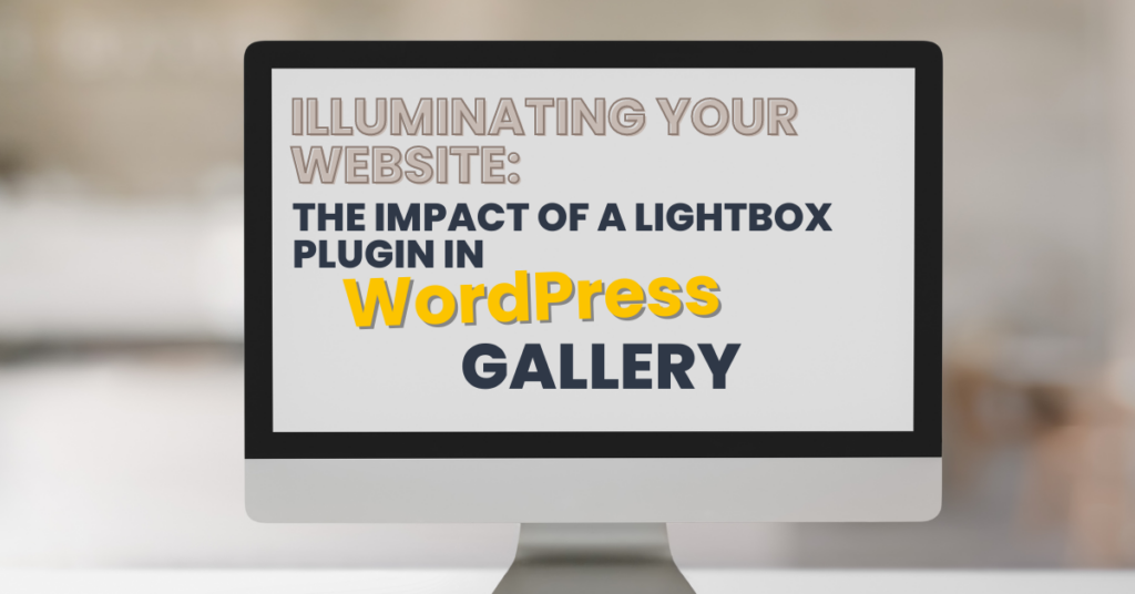 Illuminating Your Website: The Impact of a Lightbox Plugin in WordPress ...